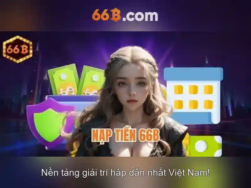 Bước 1: Nạp Tiền 66B