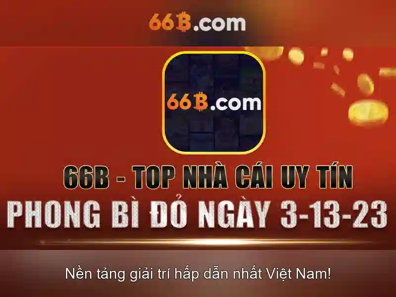 Trải Nghiệm Slot Đỉnh Cao 66B